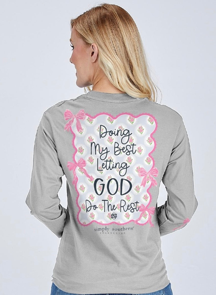 Simply Southern LS Doing My Best Letting God Do The Rest shirt